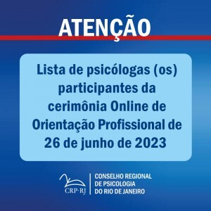 atencao-lista-de-psicologas-os-participantes-da-cerimonia-online-de-orientacao-profissional-de-26062023