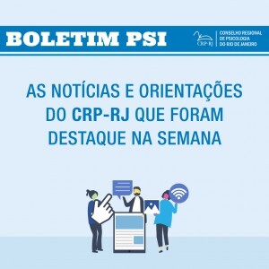 boletim-psi-as-noticias-e-orientacoes-do-crp-rj-que-foram-destaque-durante-a-semana-18