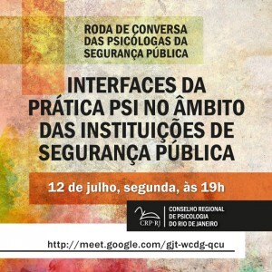 roda-de-conversa-interfaces-da-pratica-psi-no-ambito-das-instituicoes-de-seguranca-publica-ocorrera-no-dia-12-de-julho-as-19h